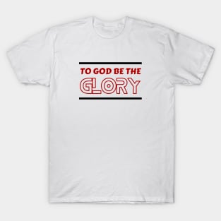 To God Be The Glory | Christian Typography T-Shirt